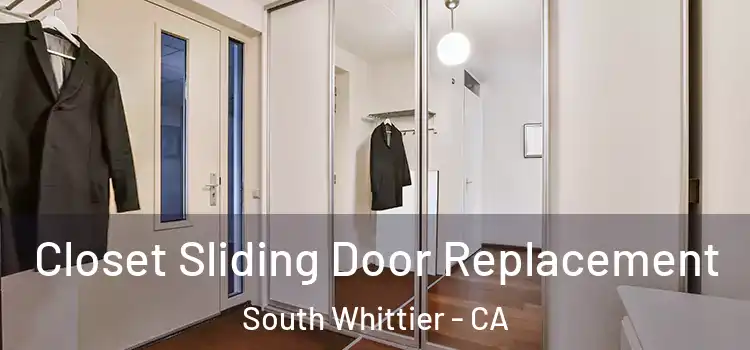 Closet Sliding Door Replacement South Whittier - CA