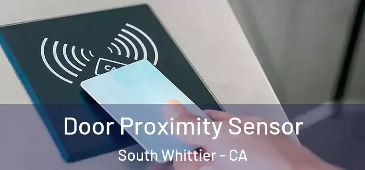 Door Proximity Sensor South Whittier - CA