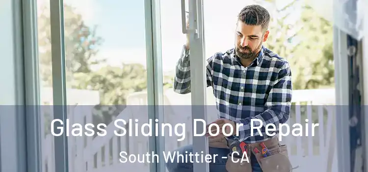 Glass Sliding Door Repair South Whittier - CA