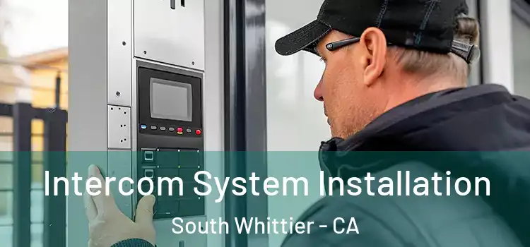 Intercom System Installation South Whittier - CA