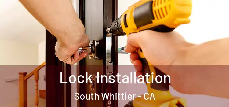 Lock Installation South Whittier - CA