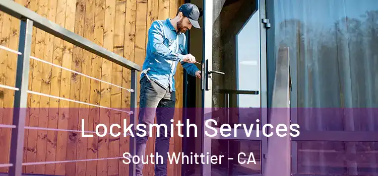 Locksmith Services South Whittier - CA
