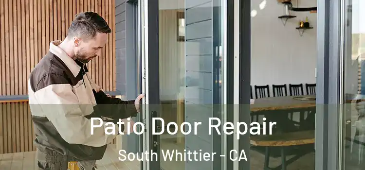 Patio Door Repair South Whittier - CA