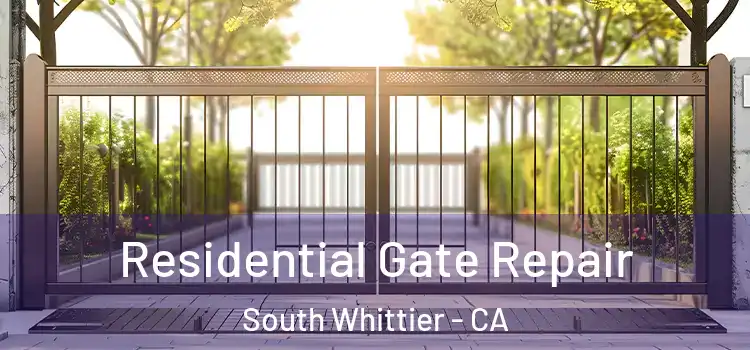 Residential Gate Repair South Whittier - CA