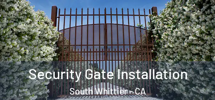 Security Gate Installation South Whittier - CA