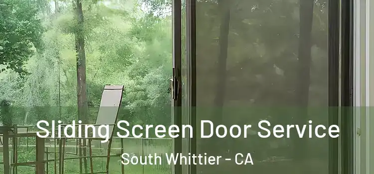 Sliding Screen Door Service South Whittier - CA